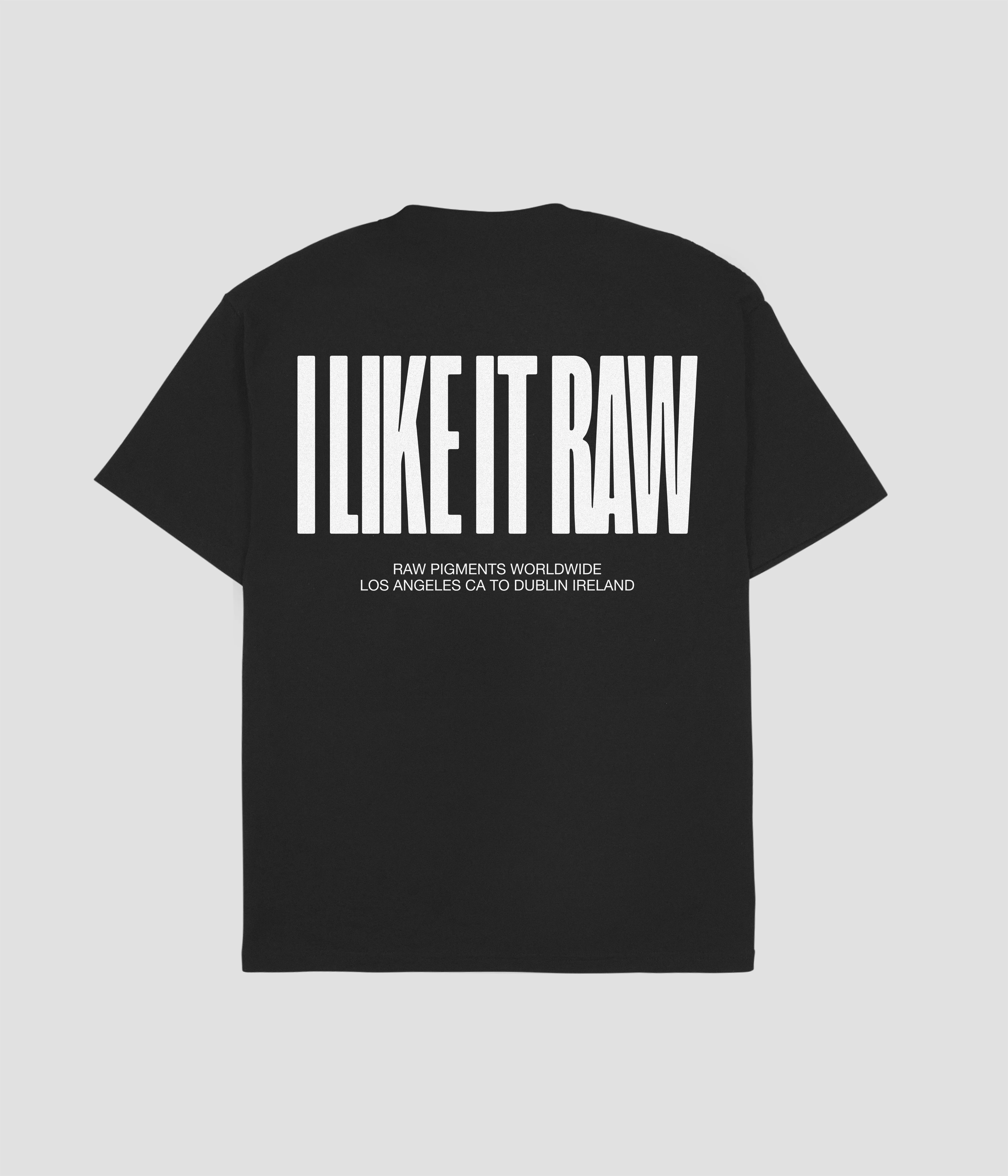 I LIKE IT RAW Shirt